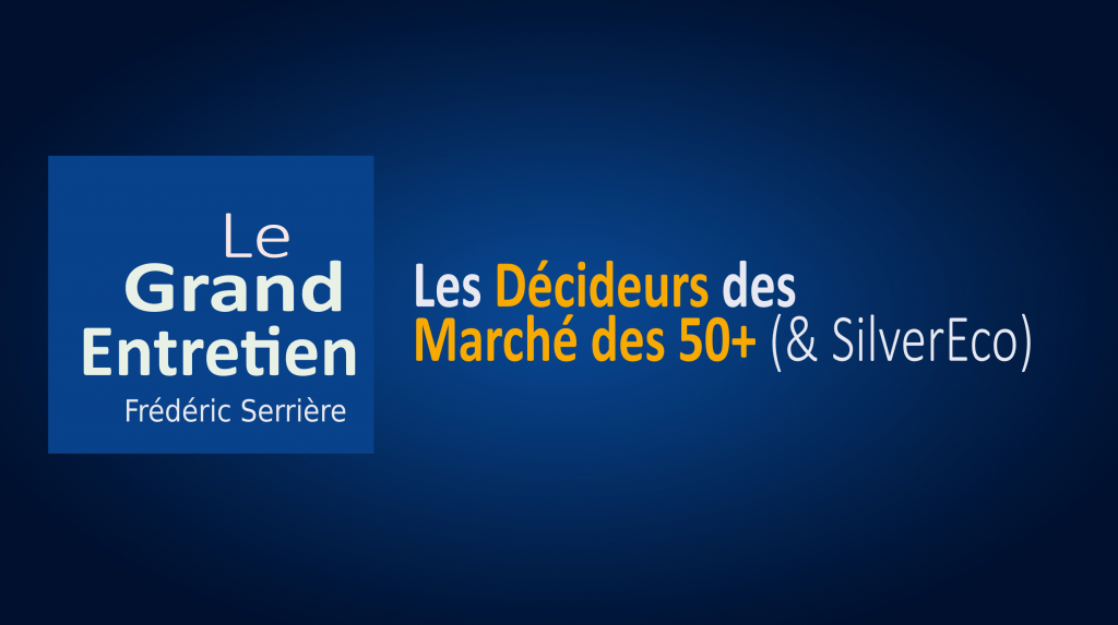 Emission Le Grand Entretien, les Décideurs des Marchés des 50+